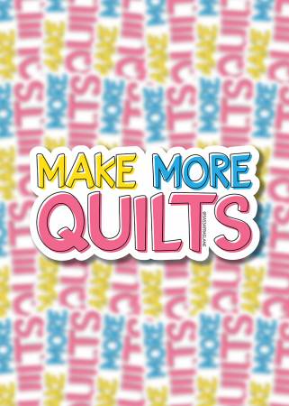 Make More Quilts Stickers