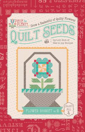 Lori Holt Piece & Plenty Quilt Seeds Flower Basket #2