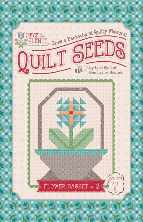 Lori Holt Piece & Plenty Quilt Seeds Flower Basket #3